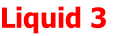 Liquid 3

