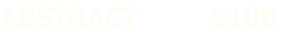 ABSTRACT         $100
