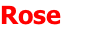 Rose  
